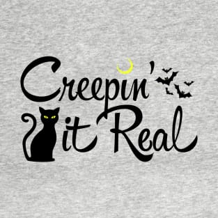 Creepin' it Real T-Shirt